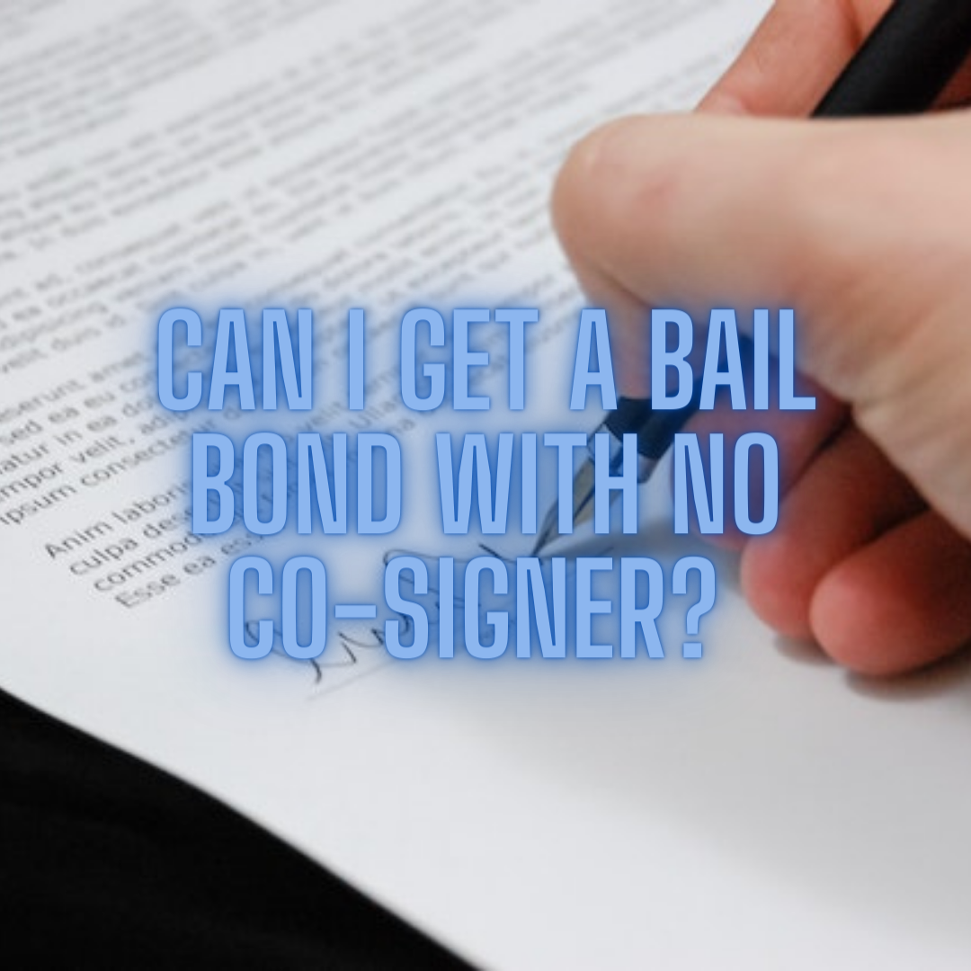 Can I get a bail bond with no co-signer?	
