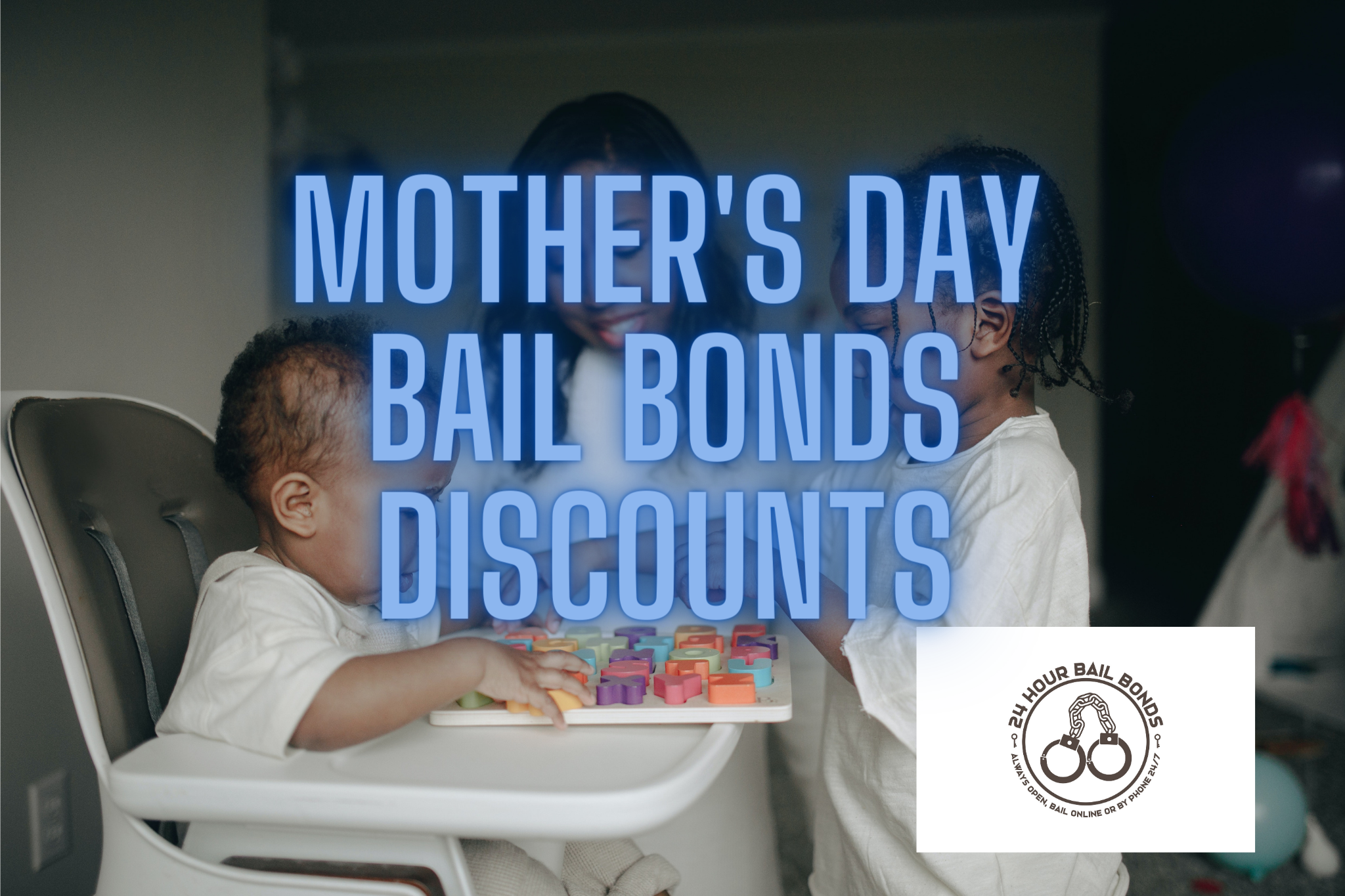Get Your Mom Home: Mother's Day Bail Bonds Discounts